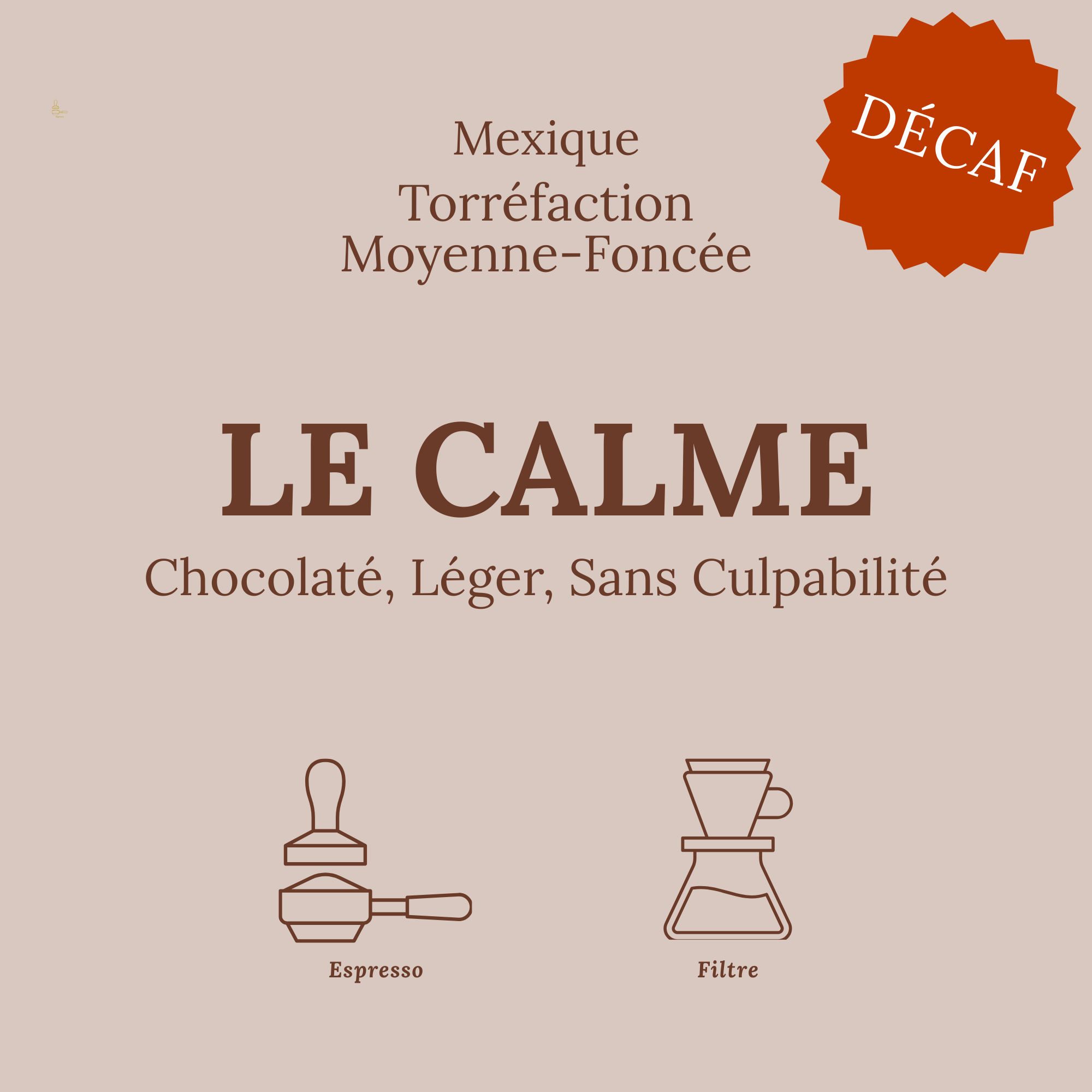 Carte produit beige Le Calme de Le Petit Roast, café décaféiné mexicain torréfaction moyenne-foncée pour espresso et filtre avec notes chocolatées