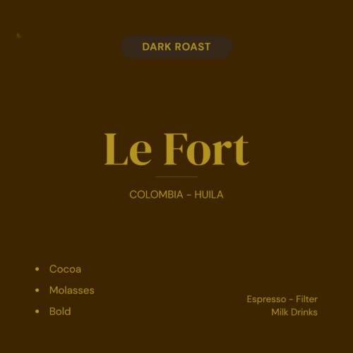 Le Fort Colombian dark roast coffee product card — cocoa, molasses, bold and smooth. Espresso, filter, and milk drinks.