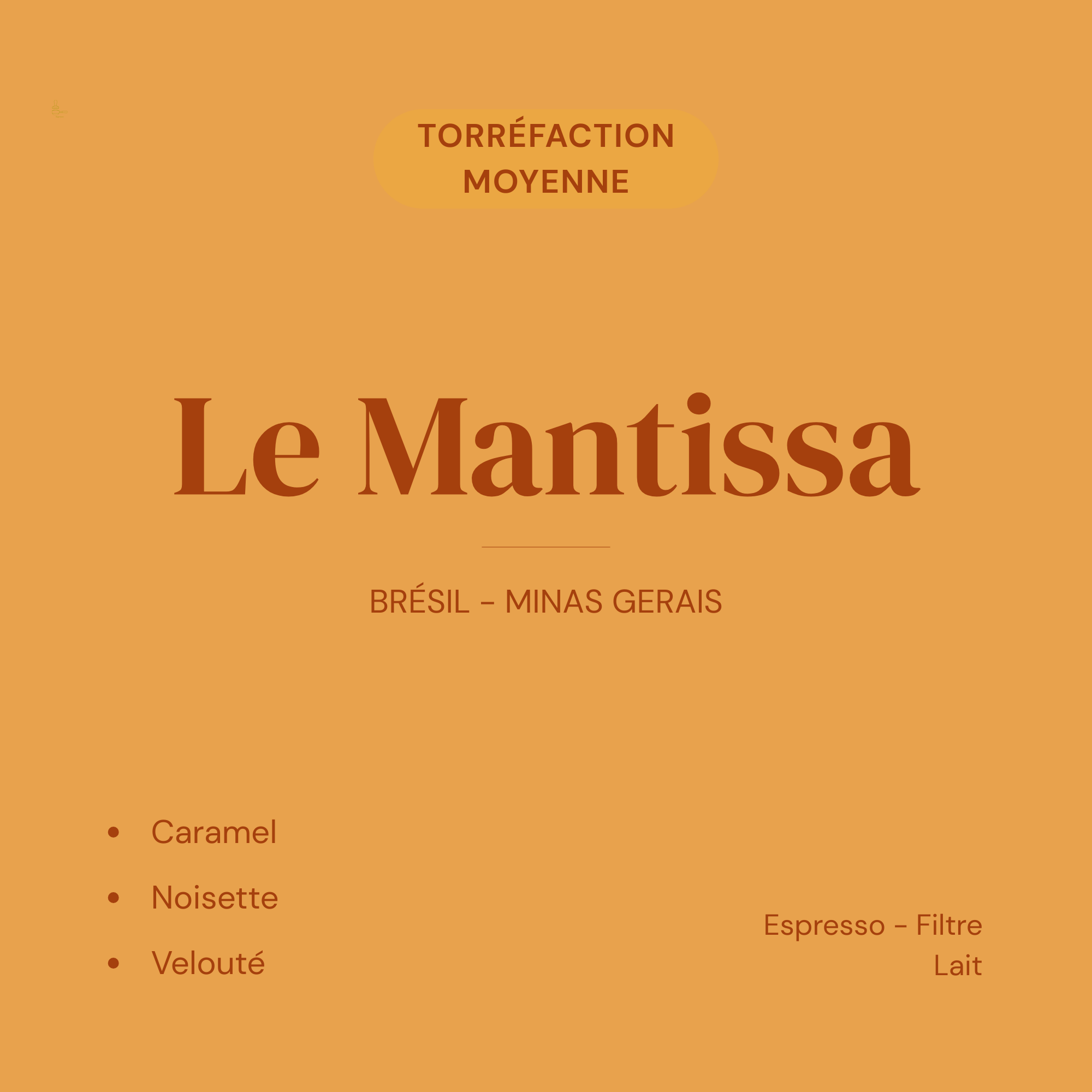 Carte produit Le Mantissa torréfaction moyenne — caramel, noisette, velouté. Café brésilien, Minas Gerais. Espresso, filtre et lait.